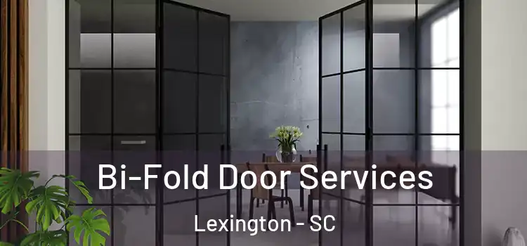 Bi-Fold Door Services Lexington - SC