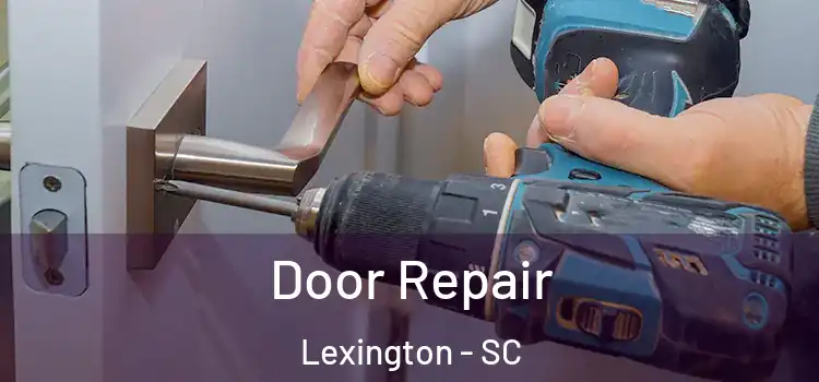 Door Repair Lexington - SC