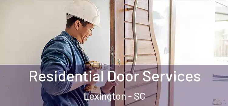 Residential Door Services Lexington - SC