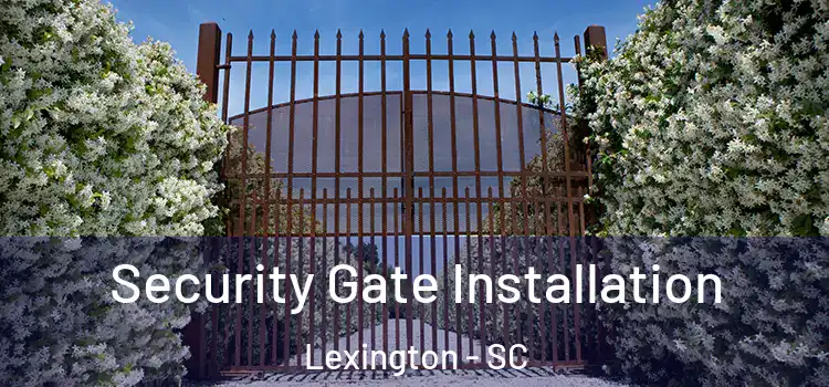  Security Gate Installation Lexington - SC